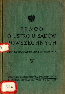 Prawo o ustroju sąd&oacute;w powszechnych : tekst obowiązujący od dnia 1 listopada 1932 r.