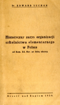 Historyczny zarys organizacji szkolnictwa elementarnego w Polsce od Komisji Edukacji Narodowej po dobę obecną
