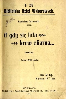 A gdy się lała krew ofiarna... : nowela z końca XVIII wieku