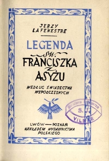 Legenda św. Franciszka z Asyżu : według świadectwa współczesnych
