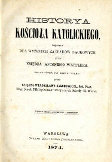 Historya Kościoła katolickiego, napisana dla wyższych zakładów naukowych