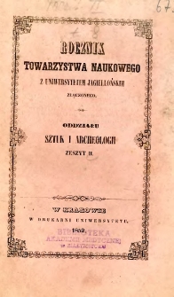 Rocznik Towarzystwa Naukowego z Uniwersytetem Jagiellońskim Złączonego : Oddziału Sztuk i Archeologii 1851 Zeszyt II