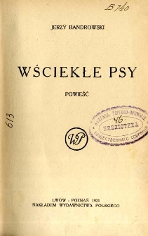 Wściekłe psy : powieść