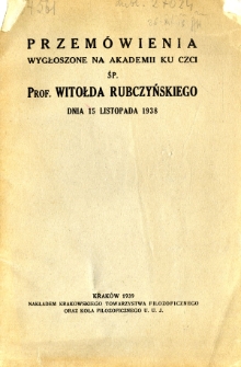 Przemówienia wygłoszone na akademii ku czci śp. prof. Witołda Rubczyńskiego dnia 15 listopada 1938