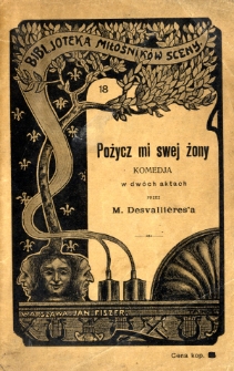 Pożycz mi swej żony : komedya w dwóch aktach