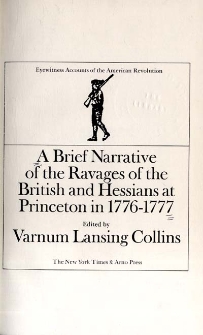 A brief narrative of the ravages of the British and Hessians at Princeton in 1776-77 : a contemporary account of the battles of Trenton and Princeton