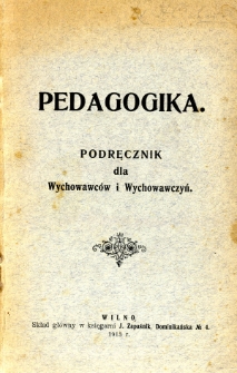 Pedagogika : podręcznik dla wychowawc&oacute;w i wychowawczyń