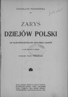 Zarys dziej&oacute;w Polski : od najdawniejszych do ostatnich czas&oacute;w