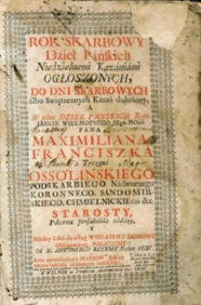 Rok skarbowy dzieł Pańskich niedzielnemi kazaniami ogłoszonych [...] albo swiątecznych kazań dołożony [...] od [...] Antoniego Szyrmy Soc. Iesu roku [...] 1722.