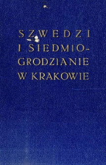Szwedzi i Siedmiogrodzianie w Krakowie : od 1655 do 1657 roku
