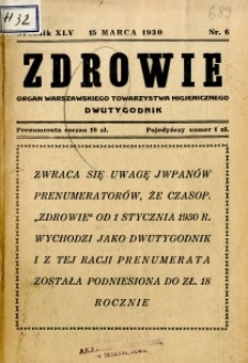 Zdrowie : organ Warszawskiego Towarzystwa Higjenicznego poświęcony higjenie publicznej 1930 R.45 zeszyt 6