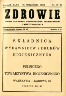 Zdrowie : organ Warszawskiego Towarzystwa Higjenicznego poświęcony higjenie publicznej 1932 R.47 zeszyt 17-18