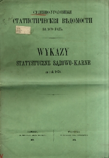 Wykazy Statystyczne Sądowo-Karne za rok 1870