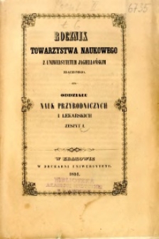 Rocznik Towarzystwa Naukowego z Uniwersytetem Jagiellońskim Złączonego : Oddziału Nauk Przyrodniczych i Lekarskich 1851 zeszyt I
