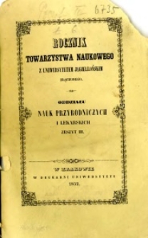 Rocznik Towarzystwa Naukowego z Uniwersytetem Jagiellońskim Złączonego : Oddziału Nauk Przyrodniczych i Lekarskich 1852 zeszyt III