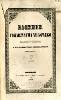 Rocznik Towarzystwa Naukowego Krakowskiego z Uniwersytetem Jagiellońskim Połączonego : Poczet Nowy 1843 T.17 zeszyt 2