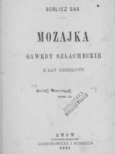 Mozajka : gawędy szlacheckie z lat ubiegłych. T. 2