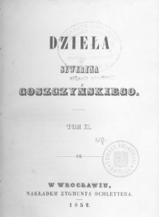 Dzieła Seweryna Goszczyńskiego. T. 2, [Poezye liryczne i powieści wierszem]
