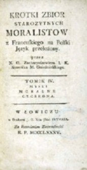 Krótki zbiór starożytnych moralistów z francuskiego na polski język przełożony przez [...]. T. 4 : Myśli moralne Cycerona.