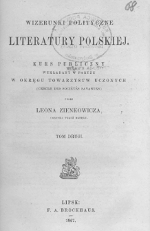 Wizerunki polityczne literatury polskiej : kurs publiczny wykładany w Paryżu w okręgu Towarzystw Uczonych (Cercle des Sociétés Savantes). T. 2