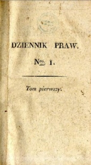 Dziennik praw Królestwa Polskiego. T. 1, nr 1-7.