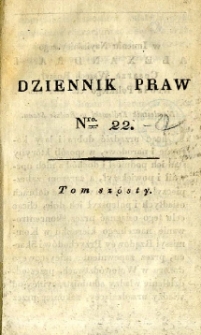 Dziennik praw Królestwa Polskiego. T. 6, nr 22-27.