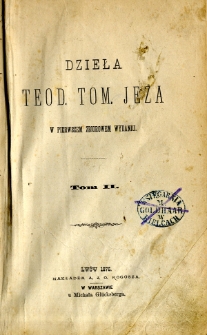 Dzieła Teod. Tom. Jeża : w pierwszem zbiorowem wydaniu. T. 2