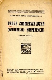Materiały do historji Międzynarod&oacute;wki. 2, Druga Zimmerwaldzka (Kienthalska) konferencja (oficjalne dokumenty) / Komisarjat Ludowy do Spraw Narodowościowych - Komisarjat Polski.