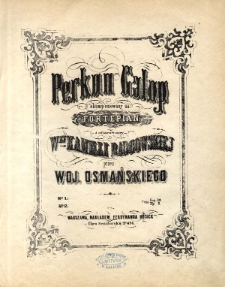 Perkun Galop skomponowany na fortepian i ofiarowany Kamilii Radgowskiej.