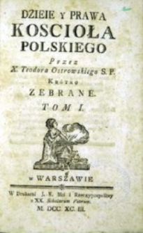 Dzieje y prawa Kościoła polskiego. T. 1