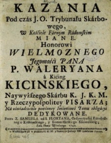 Kazania pod czas J. O. Trybunału Skarbu Koronnego w kościele farnym radomskim miane [...].