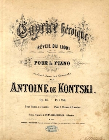 Caprice héroïque : (Réveil du lion) : pour le piano : op. 115 : exécuté dans ses concerts par Antoine de Kontski.