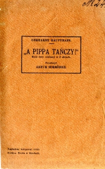 "A Pippa tańczy!" : baśń huty szklanej w 4 aktach