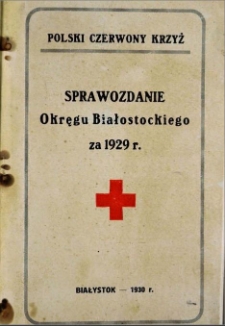 Sprawozdanie Okręgu Białostockiego za 1929 r.