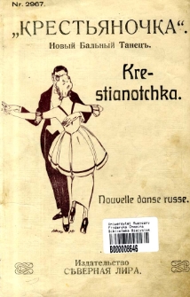Krest'janočka : Novyj Bal'nyj Tanec' = Krestianotchka : Nouvelle danse russe : Soč. M. III.