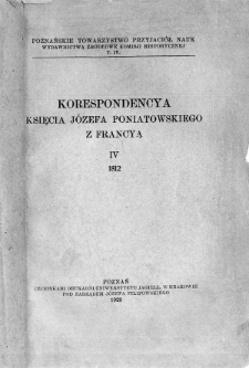 Korespondencya księcia Józefa Poniatowskiego z Francyą. 4, 1812