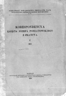 Korespondencya księcia Józefa Poniatowskiego z Francyą. 5, 1813