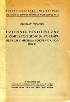 Dziennik historyczny i korespondencja polowa generała Michała Sokolnickiego 1809 r.