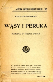 Wąsy i peruka : komedya w trzech aktach