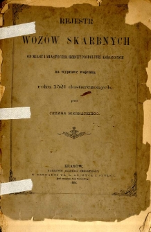 Rejestr woz&oacute;w skarbnych od miast i miasteczek Rzeczypospolitej koronnych na wyprawę wojenną roku 1521 dostarczonych