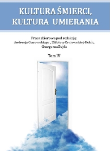 Kultura śmierci, kultura umierania : praca zbiorowa. T. 4