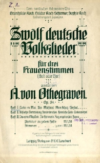 Zwölf deutsche Volkslieder : für drei Frauenstimmen (Soli oder Chor) : Op. 34. Heft I.
