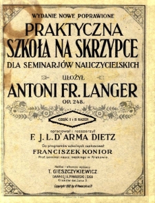 Praktyczna szkoła na skrzypce : dla seminarjów nauczycielskich : op. 248. Część 1 i 2 razem.