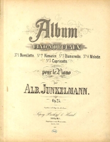 Album : Cinq morceaux : No 1 Novelette. No 2 Romance. No 3 Humoreske. No 4 Melodie. No 5 Capricietto : pour le Piano : Op. 25.