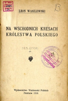 Na wschodnich kresach Królestwa Polskiego