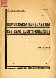 Demokracja burżuazyjna czy rząd robotn.-chłopski