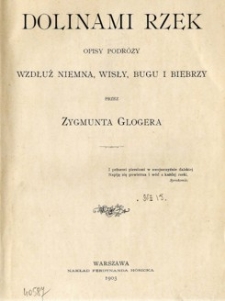 Dolinami rzek : opis podróży wzdłuż Niemna, Wisły, Bugu i Biebrzy