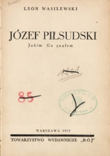 Józef Piłsudski jakim go znałem