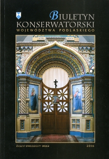 Biuletyn Konserwatorski Województwa Podlaskiego 2016 Z. 22