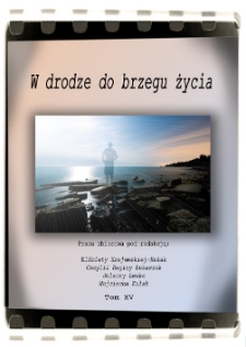 W drodze do brzegu życia : praca zbiorowa. T. 15